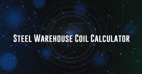 sheet metal coil calculator|steel warehouse coil calculator.